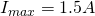 I_{max} = 1.5A